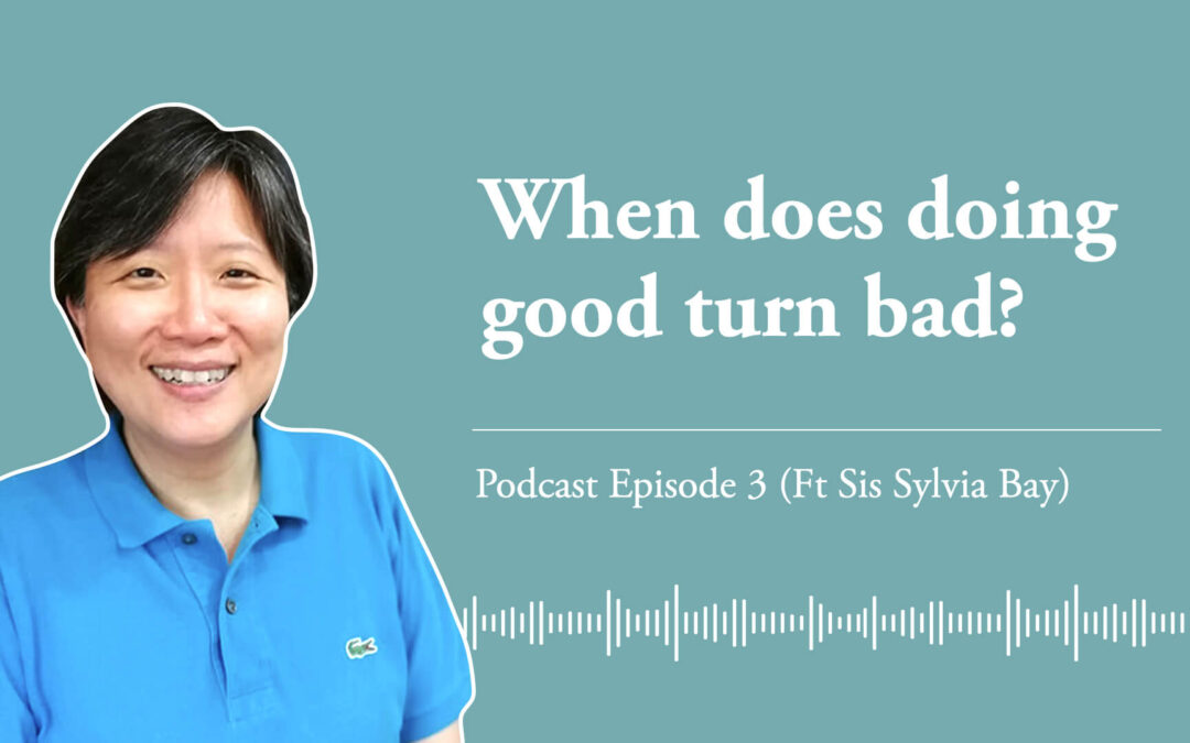 Ep 3: When does doing good become bad? (Ft Sylvia Bay)