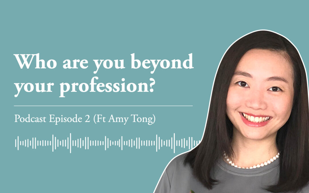 Ep 2: Who are you beyond your profession? (Ft Amy Tong)