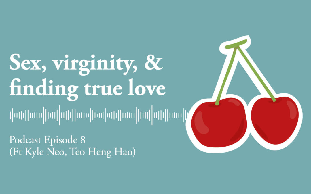 Ep 8: Sex, Virginity, and finding true love (Ft Kyle & Hao)
