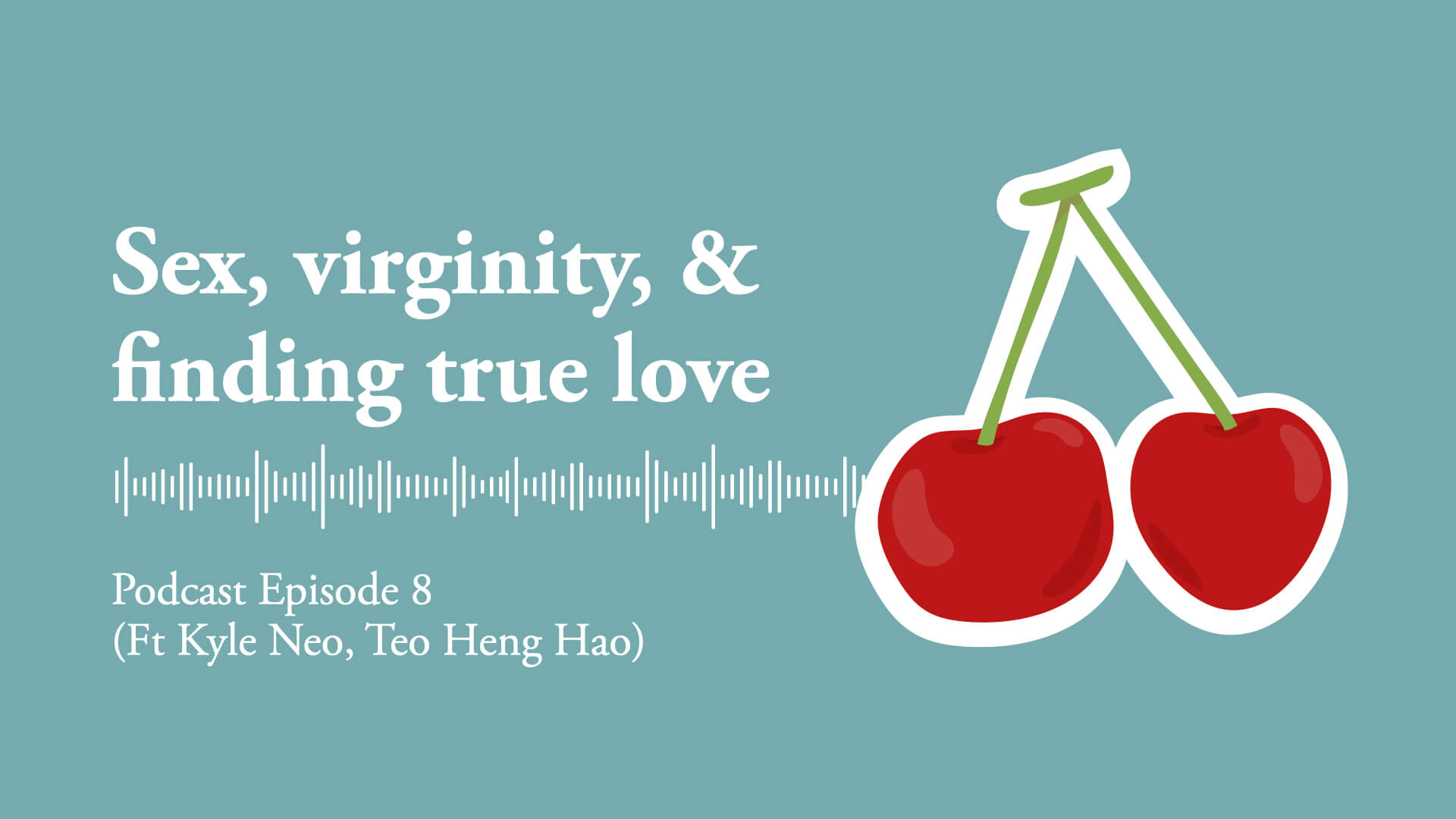 Ep 8 Sex Virginity And Finding True Love Ft Kyle And Hao Handful Of Leaves