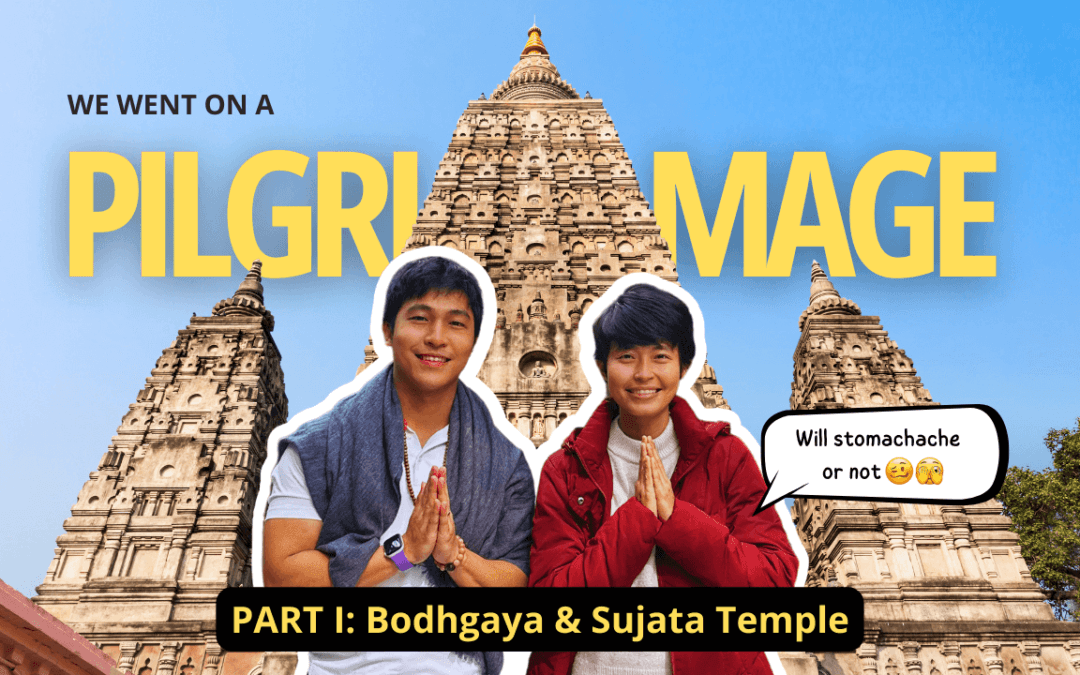 India Buddhist Pilgrimage I: Bodhgaya & Sujata Temple