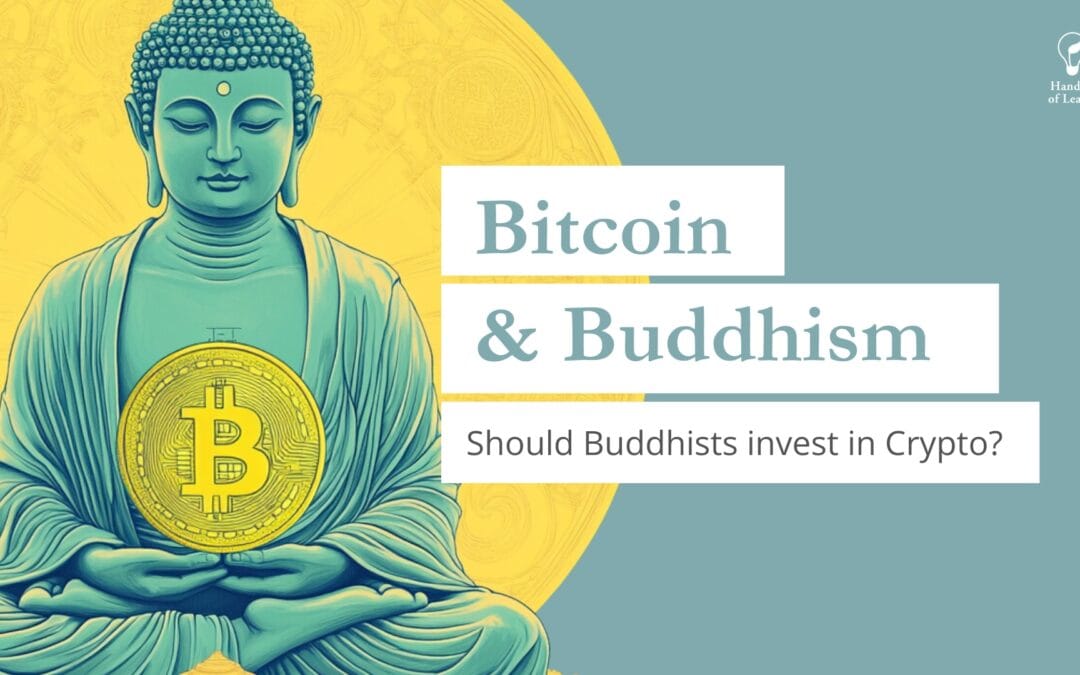 Bitcoin & Buddhism: Should Buddhists invest in Crypto?