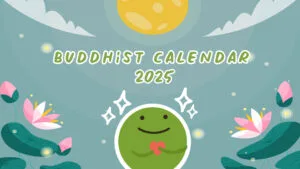 Green pea holding on to a heart, looking up with text "Buddhist Calendar 2025" and the moon above