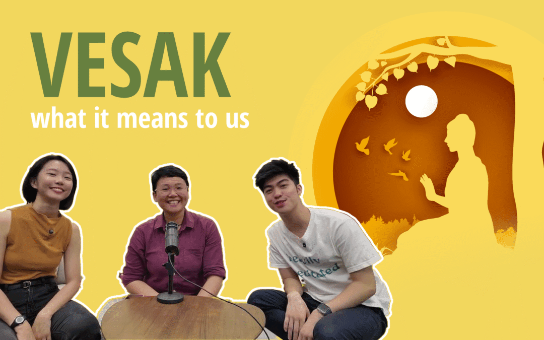 Ep 58: What Vesak Means to Us ft. Jiayi and Soon