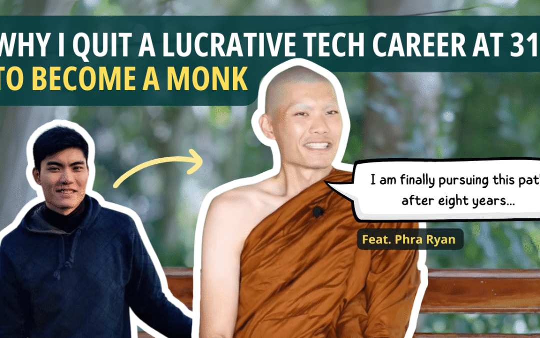 Why a 31-Years-Old Singaporean Techie Chose the Monk Life ft. Phra Ryan