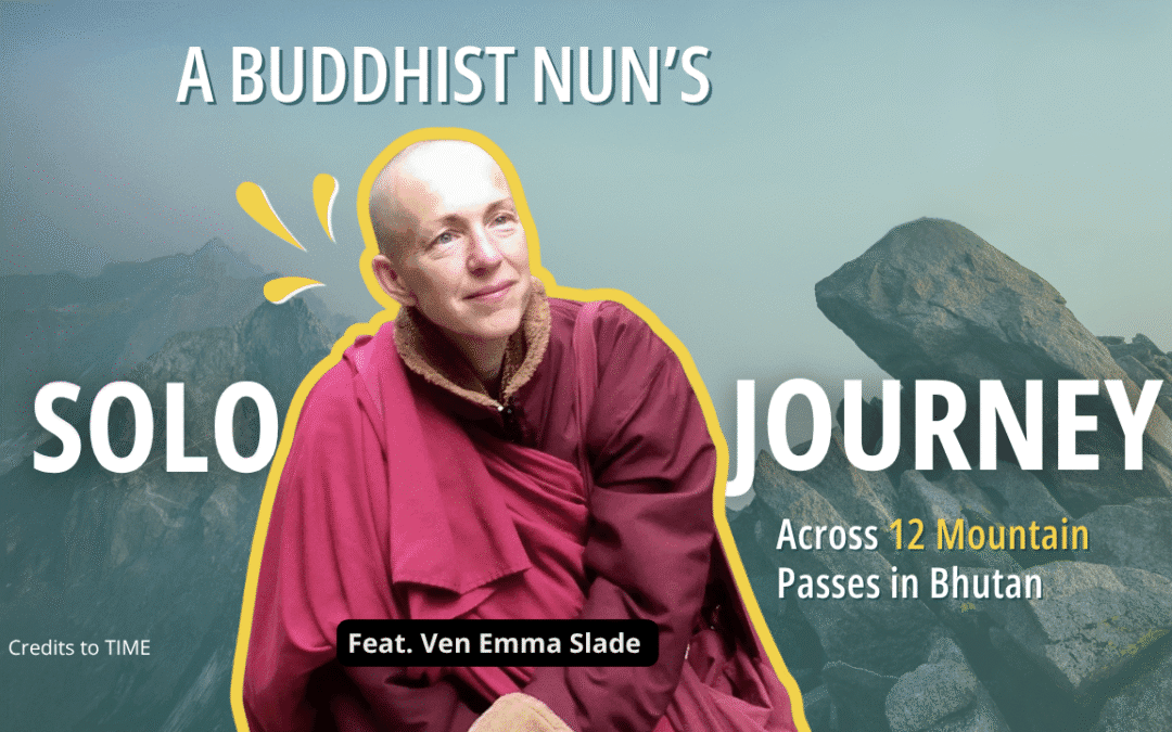 Ep 63: A Bhutanese Nun’s Solo Journey Across 12 Mountain Passes ft. Lopen Ani Pema Deki (Ven Emma Slade)