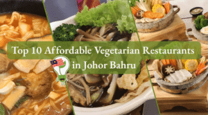 Top 10 Affordable Vegetarian Restaurants in Johor Bahru