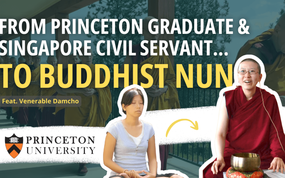 Ep 71: From Princeton Graduate & Singapore Civil Servant to Buddhist Nun ft Venerable Damcho