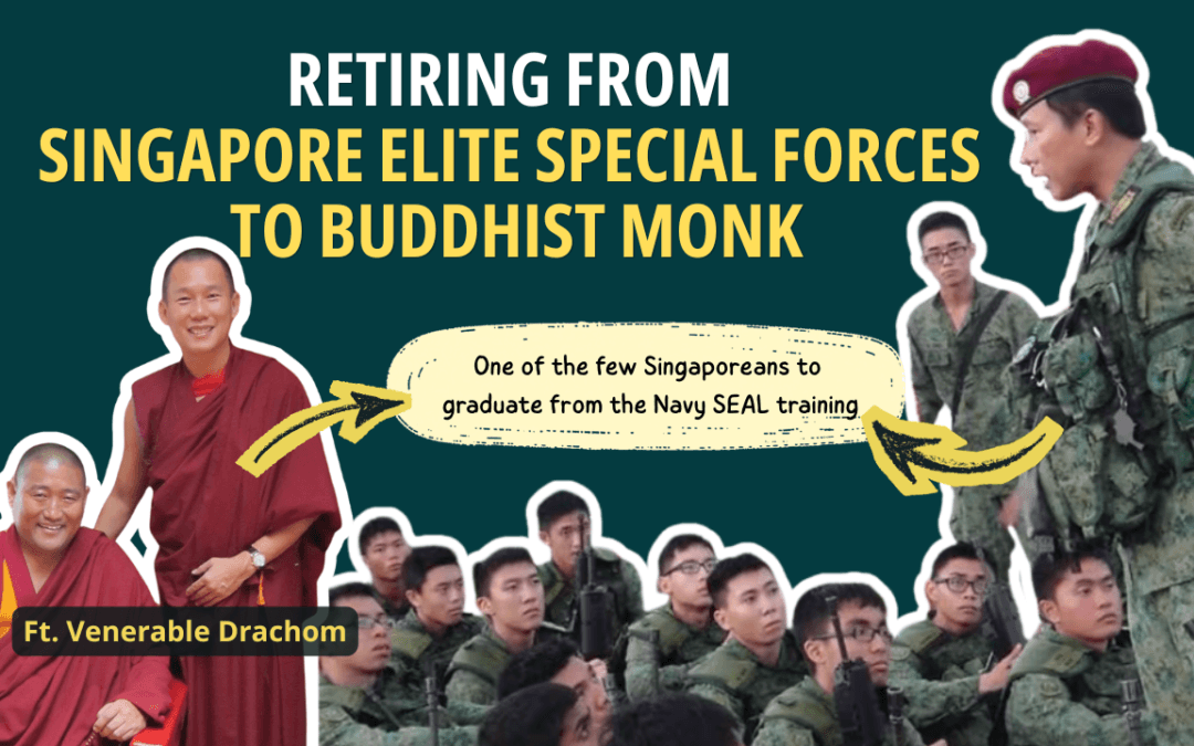 Ep 73: Retiring from Singapore Elite Special Forces to Buddhist Monk ft. Venerable Drachom